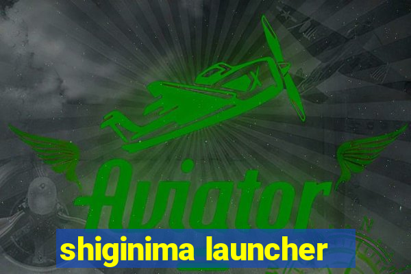 shiginima launcher